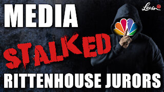 MEDIA STALKED RITTENHOUSE JURORS