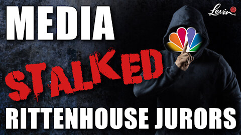 MEDIA STALKED RITTENHOUSE JURORS