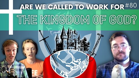 Episode 80: The Kingdom of God Pt. 3 | Special Guest: Pastor Jonathan Hansen