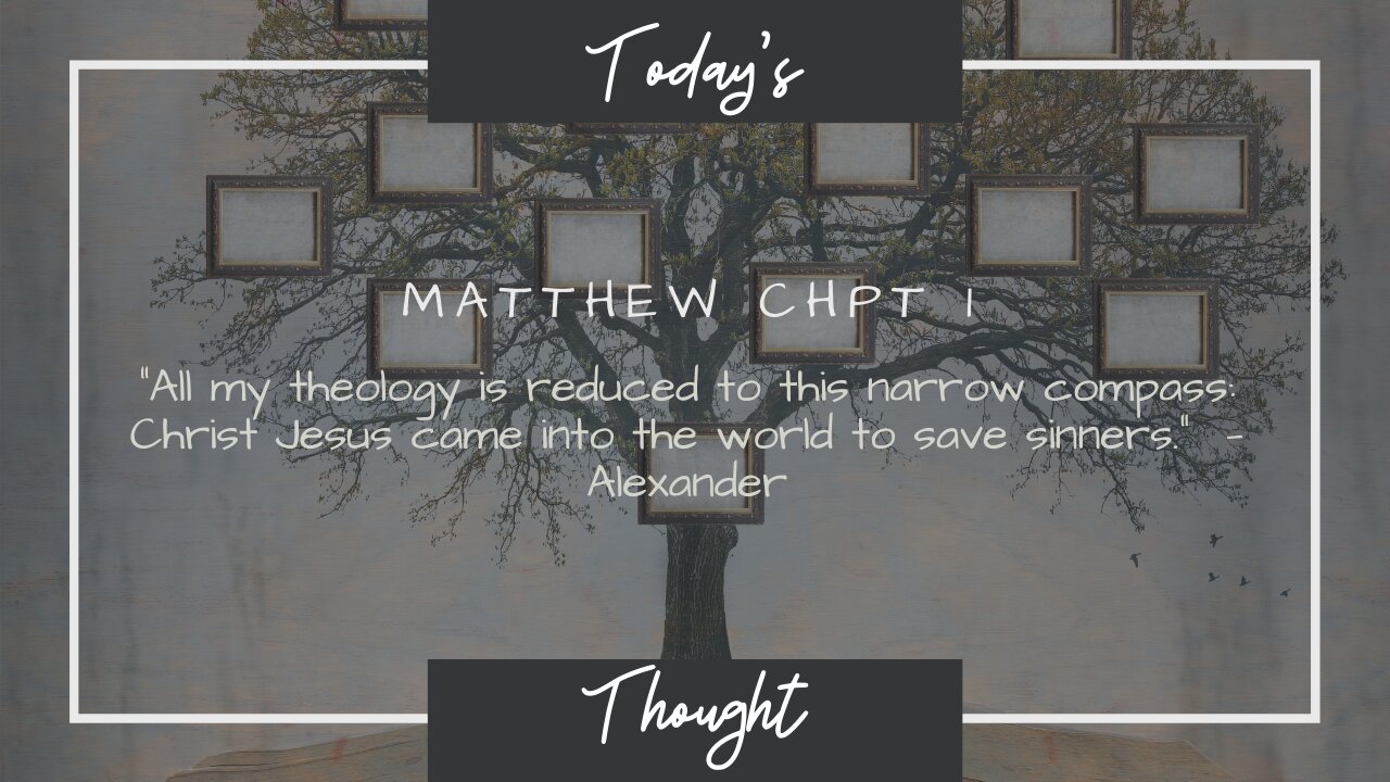 Today's Thought: Matthew 1 - Why all the Begats??