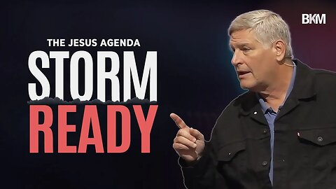 The Jesus Agenda: Storm Ready | Bucky Kennedy Sermon