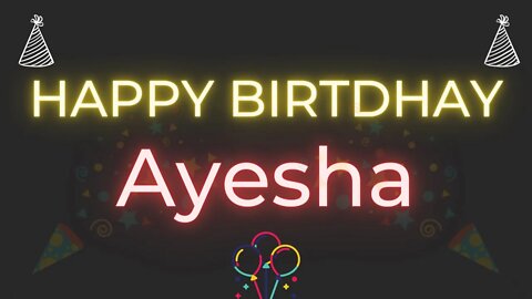 Happy Birthday to Ayesha - Birthday Wish From Birthday Bash