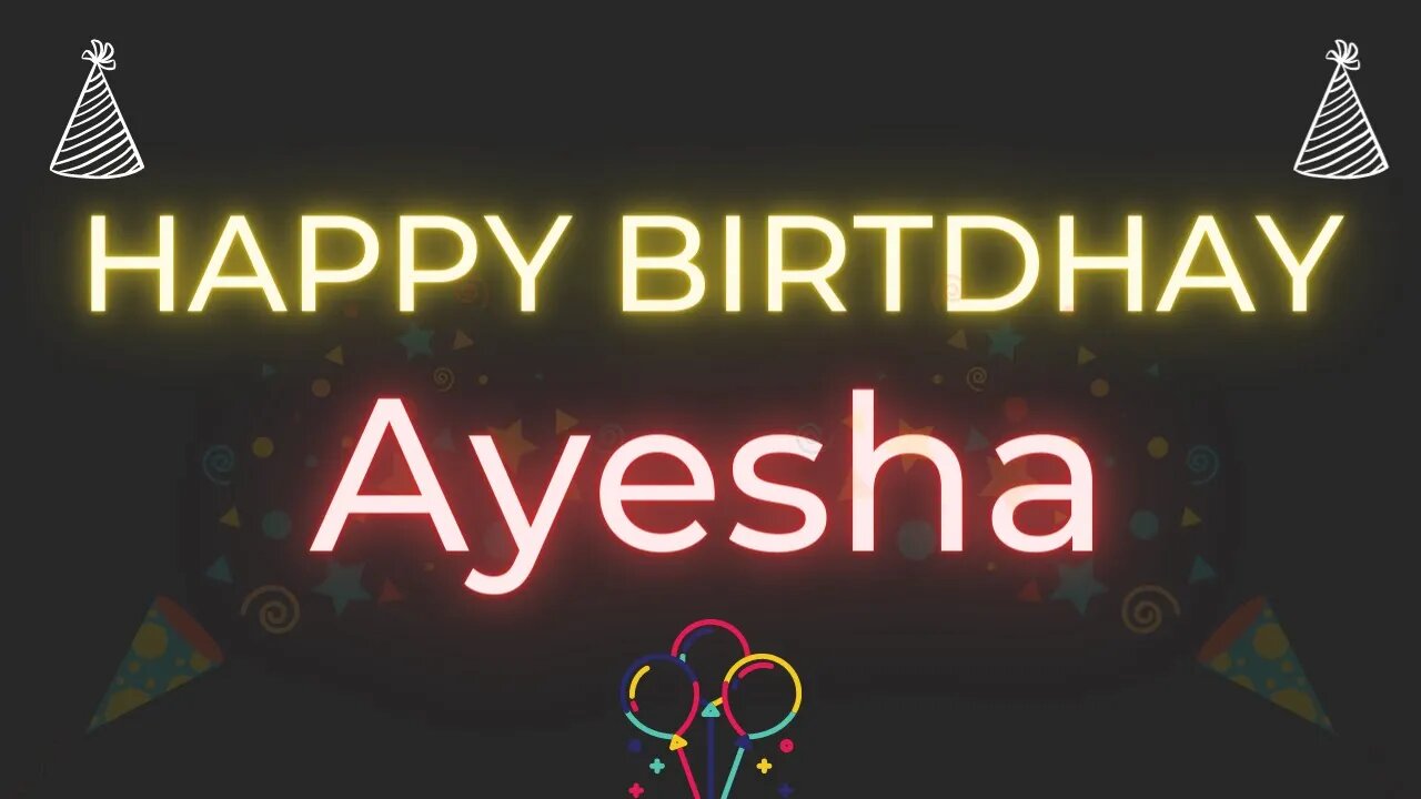 Happy Birthday to Ayesha - Birthday Wish From Birthday Bash