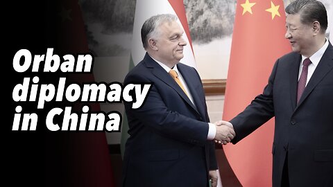 Orban diplomacy in China