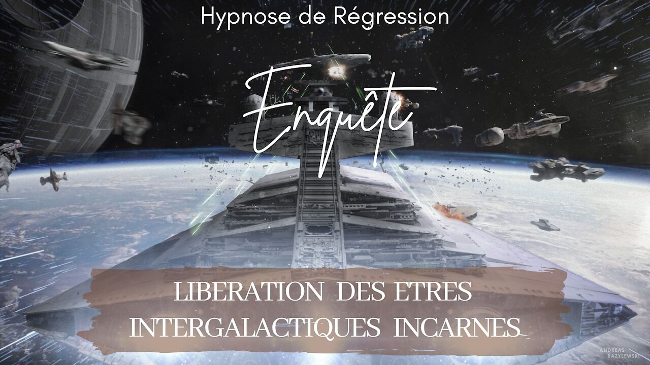 Enquête 63 - LIBÉRATION DE 10% d' ETRES INTERGALACTIQUES INCARNÉS - Hypnose Conscience Libérée