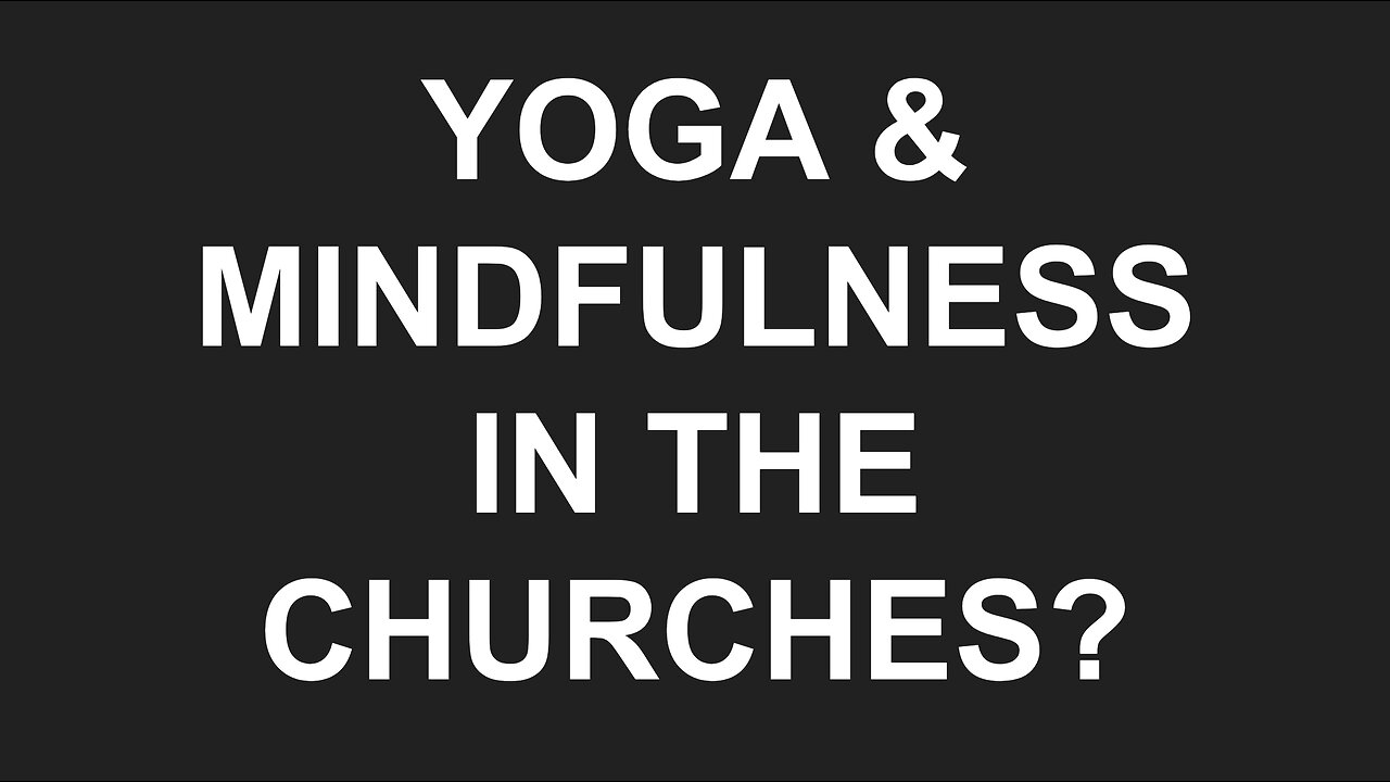 Yoga and Mindfulness in the Church?