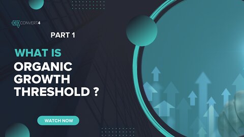 What Is Organic Growth Threshold – Part 1
