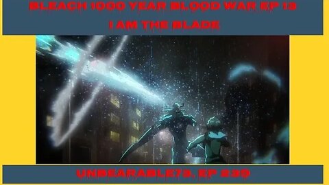 Bleach 1000 Year Blood War Episode 13 Review, EP 239