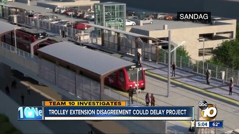 Trolley extension disagreement could delay project