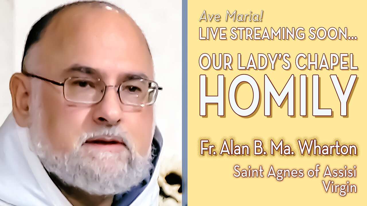 Saint Agnes of Assisi, Poor Clare, Virgin - November 19, 2024 - HOMILY