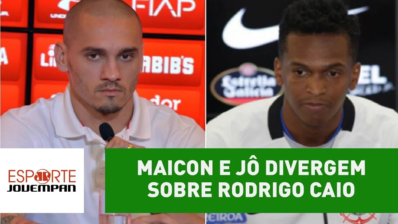 Maicon e Jô divergem sobre Rodrigo Caio. Quem está certo?