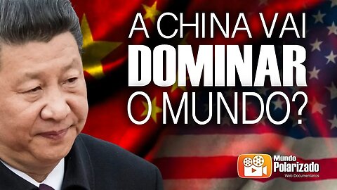 A China vai DOMINAR o Mundo? DOCUMENTÁRIO