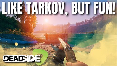 IT'S LIKE TARKOV, BUT FUN! | Deadside Adventures Cont.