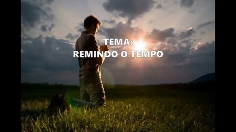 717- Porção Diária e Oração: Remindo o Tempo.