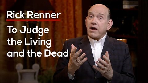 To Judge the Living and the Dead with Rick Renner