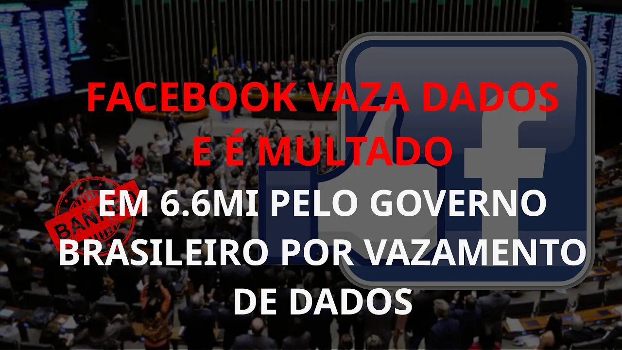 Facebook vaza dados de brasileiros e recebe multa de 6.6MI