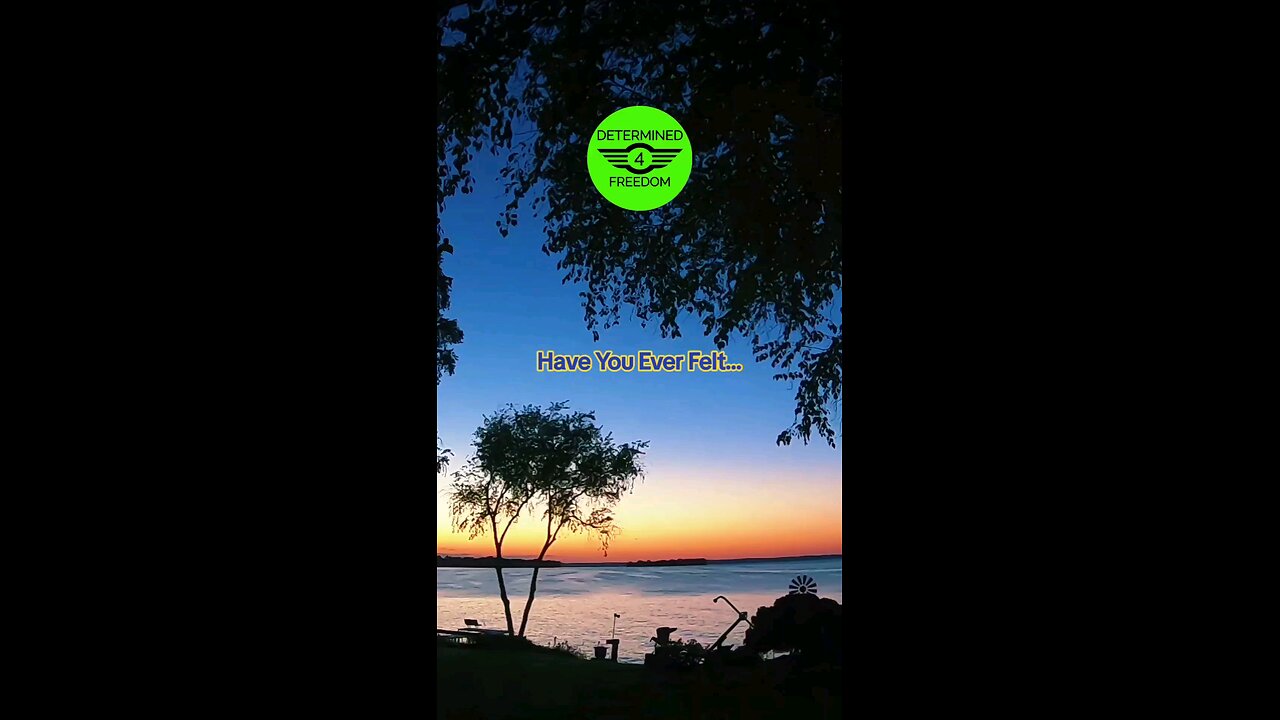 Have You Ever Felt...