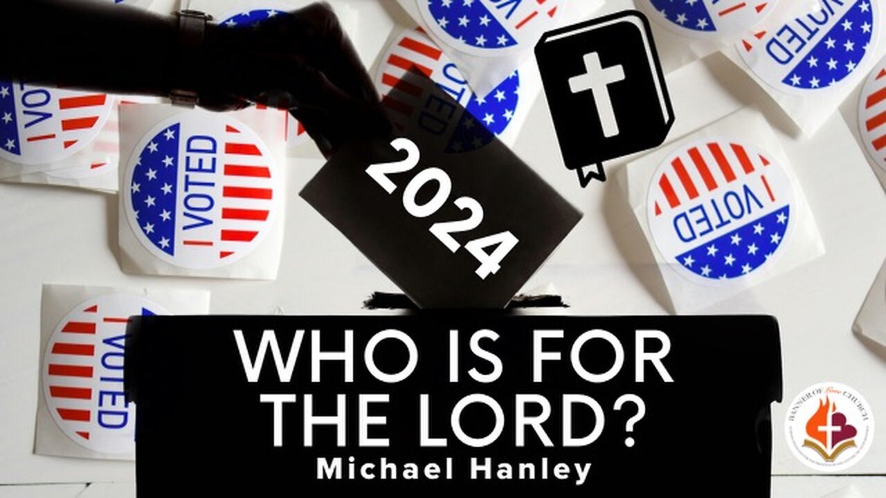 WHO IS FOR THE LORD? 2024 Prophetic Word for Christians Worldwide - Michael Hanley