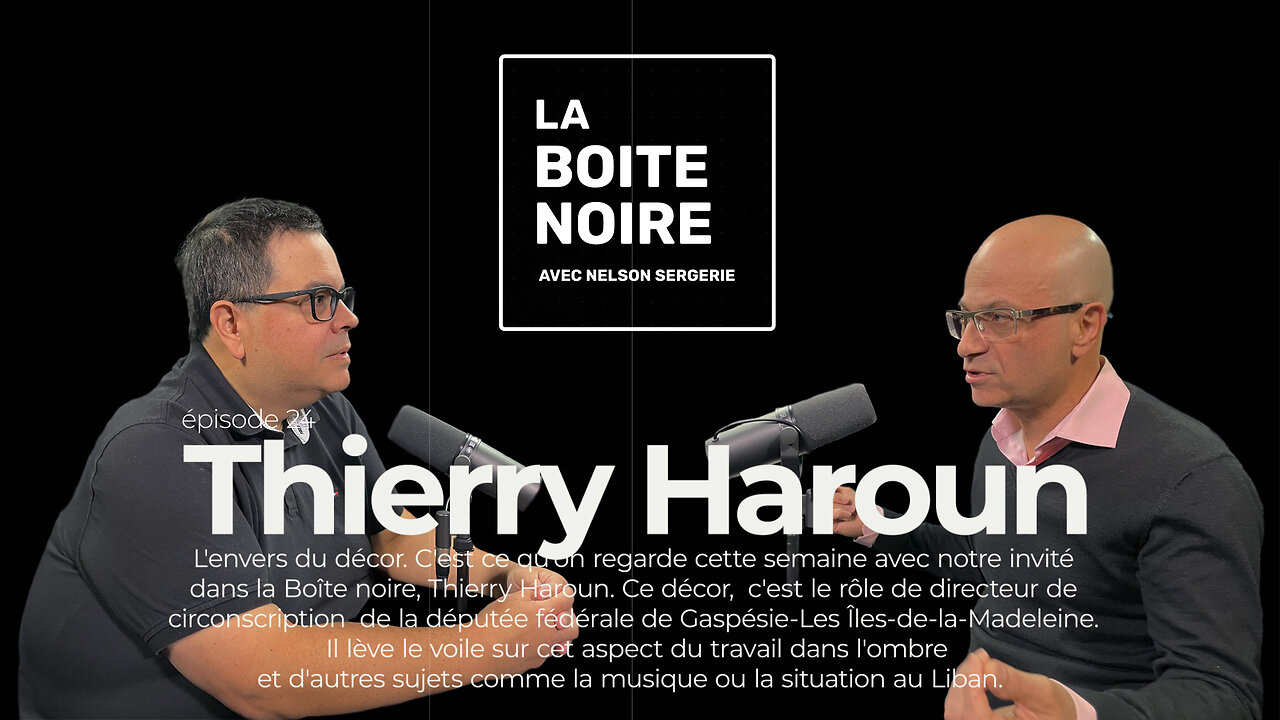 La Boîte Noire avec Nelson Sergerie : Thierry Haroun