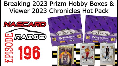 Episode 196: Breaking 2023 Prizm Hobby Boxes and Viewer 2023 Chronicles Hot Pack