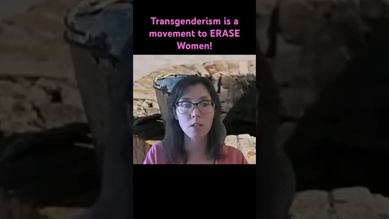 Transgenderism pushes to ERASE women!