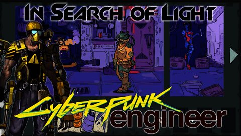 In Search of Light - Cyberpunk Engineer