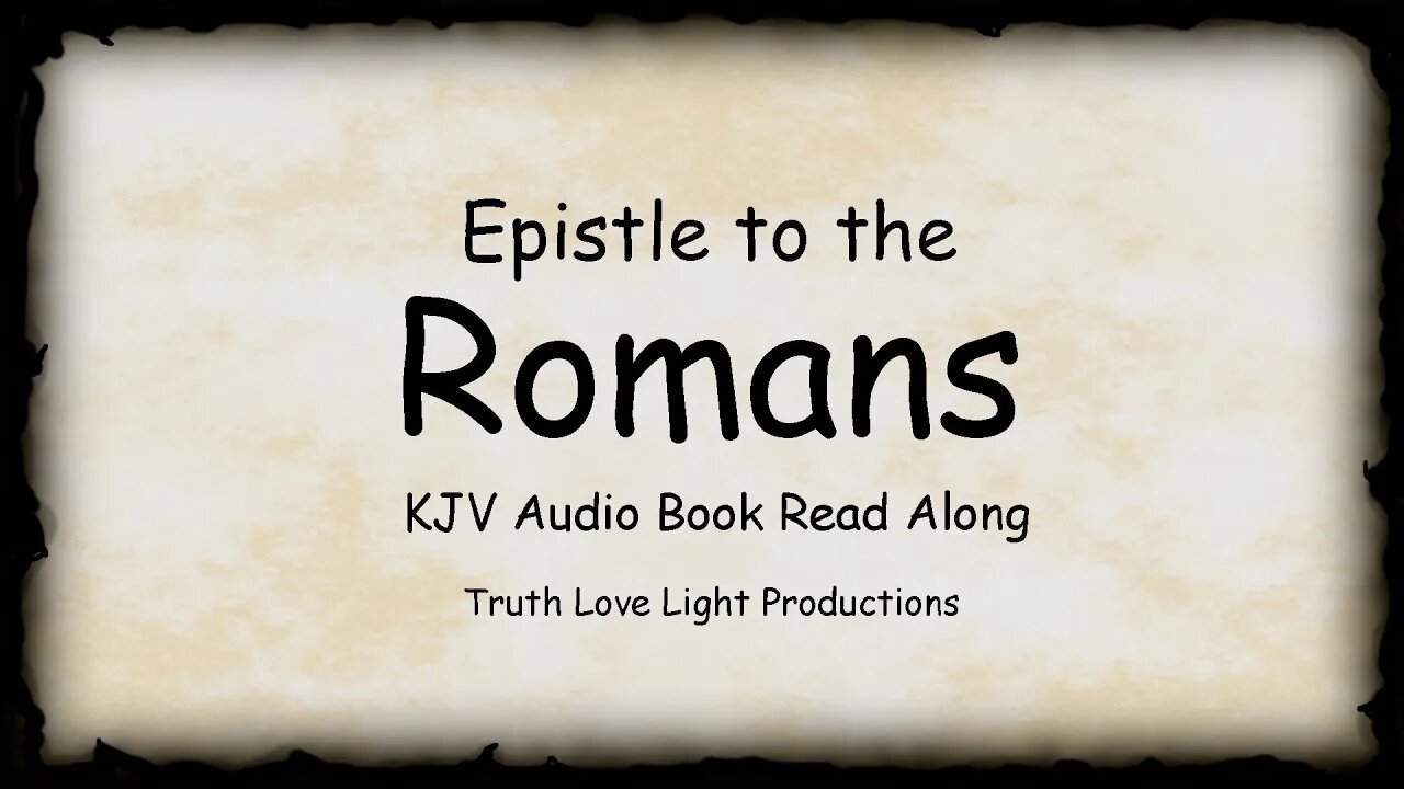 Epistle to the ROMANS. (from Paul). KJV Bible Audio Read Along