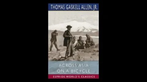Across Asia on a Bicycle by Thomas Gaskell Allen and William Lewis Sachtleben