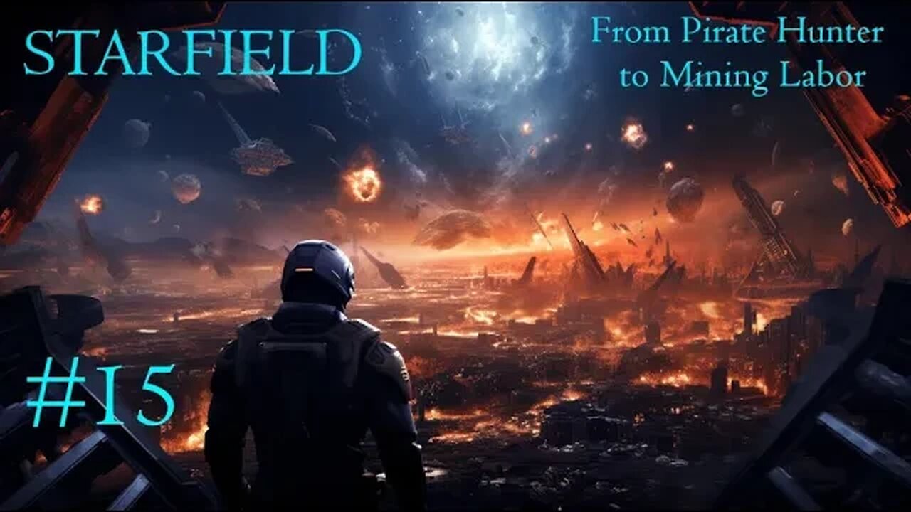 Starfield #16: From Pirate Hunter to Mining Labor