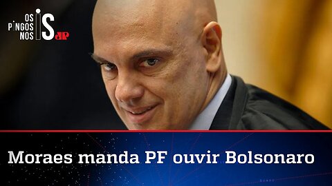 Moraes dá 10 dias para PF ouvir Bolsonaro sobre suposto "vazamento de dados"