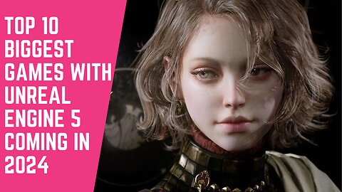 TOP 10 BIGGEST GAMES WITH UNREAL ENGINE 5 COMING IN 2024