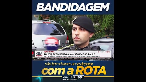 ROTA EVITA ROUBO A MANSÃO EM SÃO PAULO. DOIS BANDIDOS MORTOS E UM PRESO ☠️💀🏴‍☠️