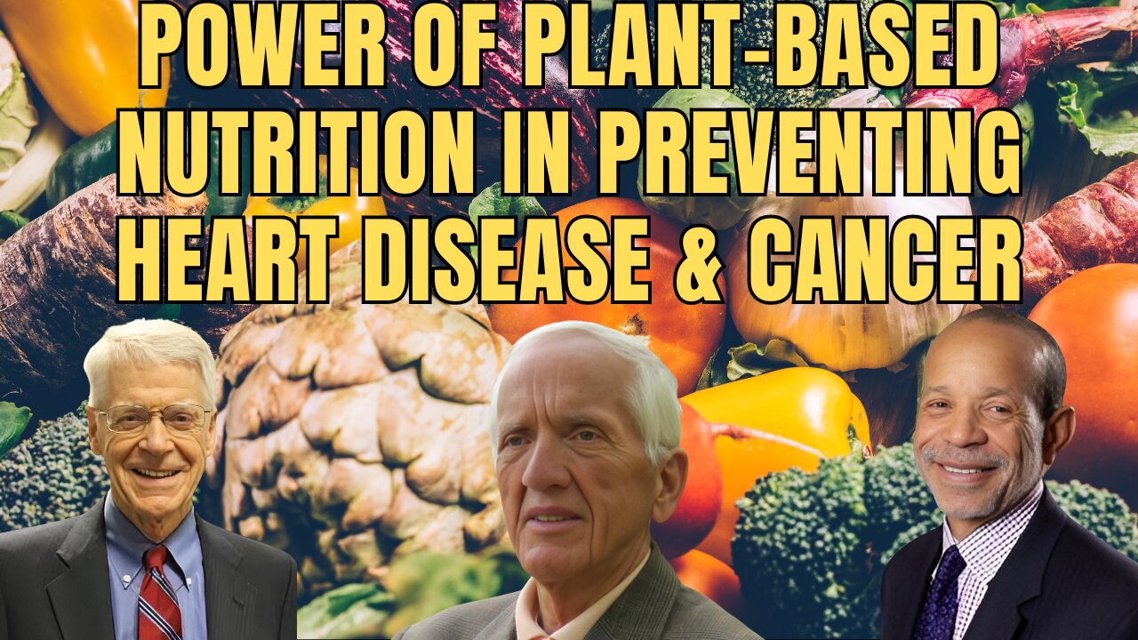 Transforming Health: Unveiling the Power of Plant-Based Nutrition in Preventing Heart Disease and Cancer