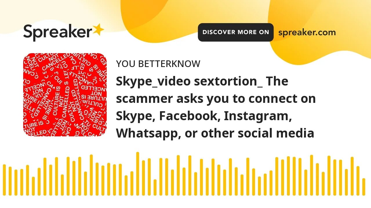 Skype_video sextortion_ The scammer asks you to connect on Skype, Facebook, Instagram, Whatsapp, or