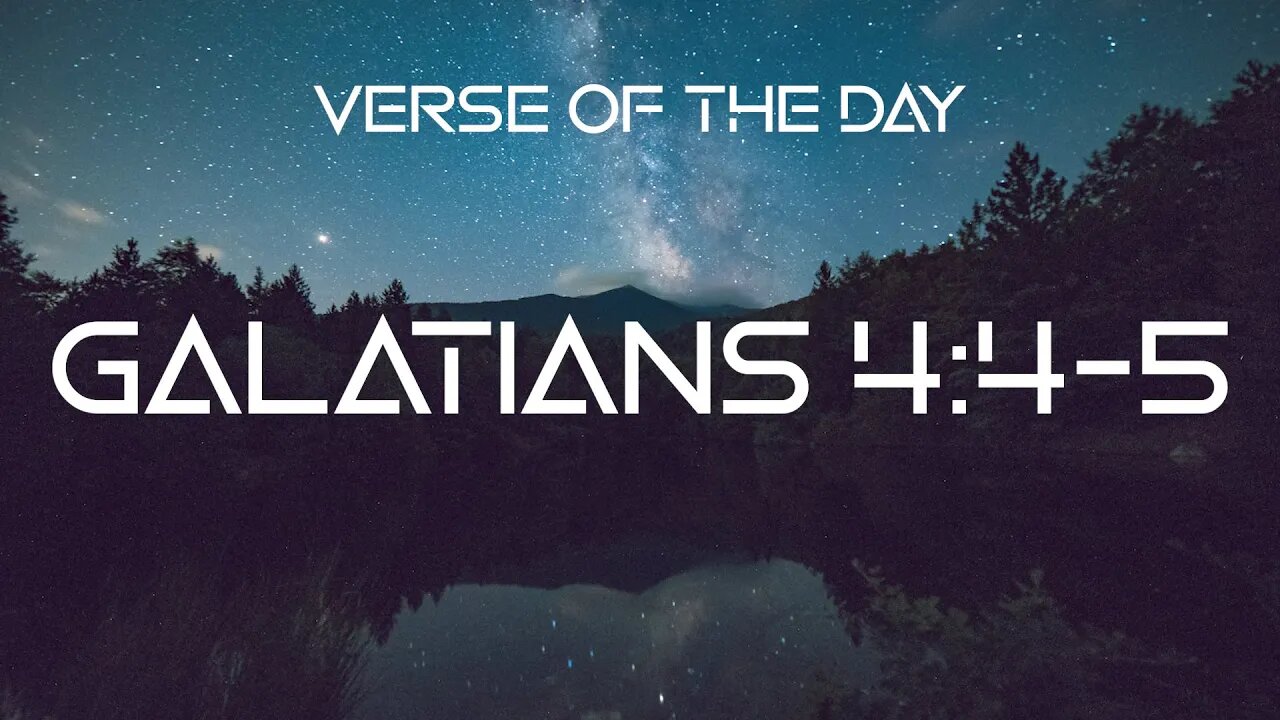 December 13, 2022 - Galatians 4:4-5 // Verse of the Day