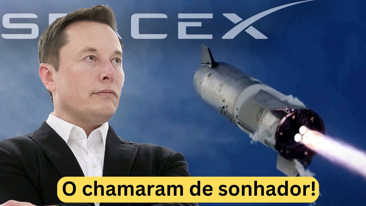 Debocharam de Elon Musk o chamando de sonhador. Veja quem e quando?