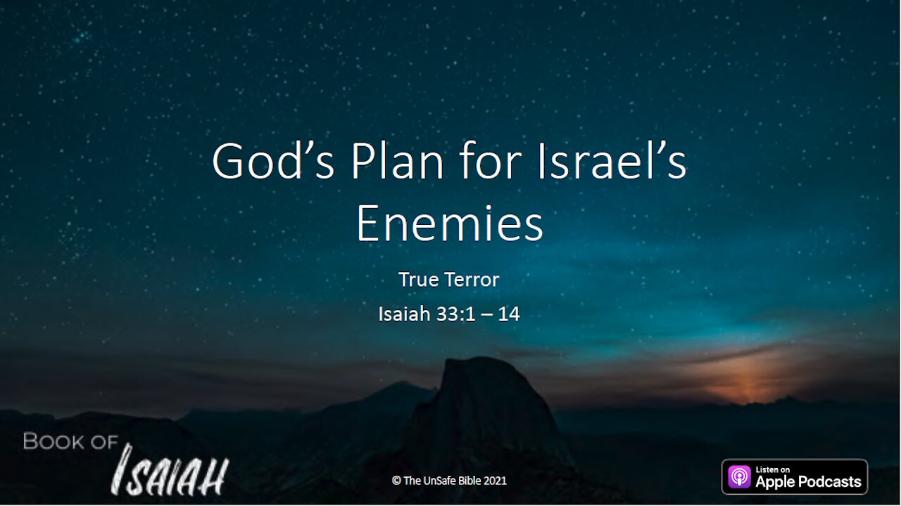 Isaiah 33:1-14 God's Plan for Israel's Enemies
