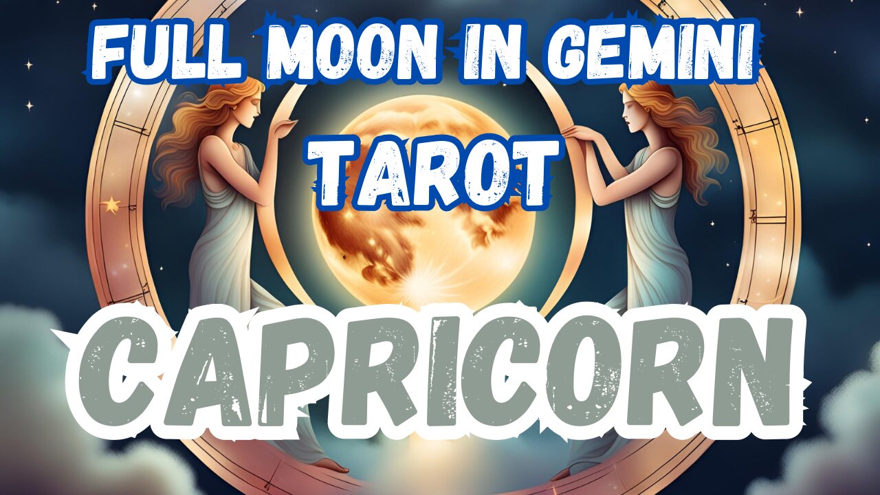 Capricorn ♑️- Full Moon in Gemini Tarot Reading #capricorn #tarotary # tarot