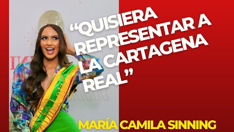 María Camila Sinning: “Quisiera representar a la Cartagena real”