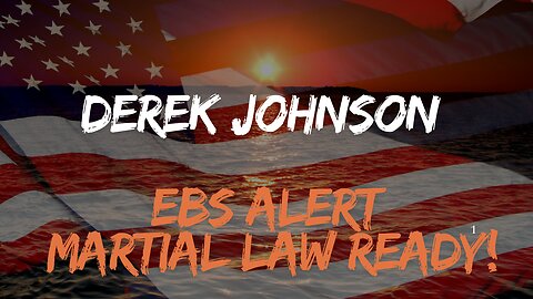 Derek Johnson: EBS Alert - Martial Law Ready!!! Dec 2024