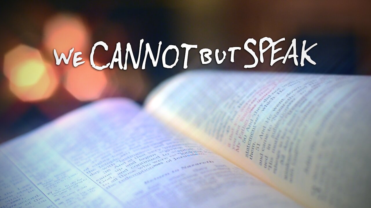 We Cannot But Speak (Acts 3-4) - Lyric Video