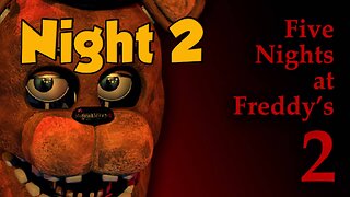 Five Nights at Freddy's 2[Ep.2]-Night 2-Foxy wants my booty w/Tailsly