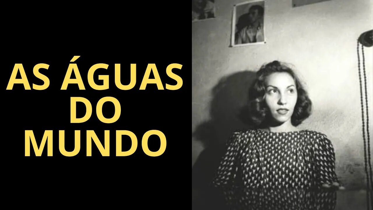 AS ÁGUAS DO MUNDO, CLARICE LISPECTOR