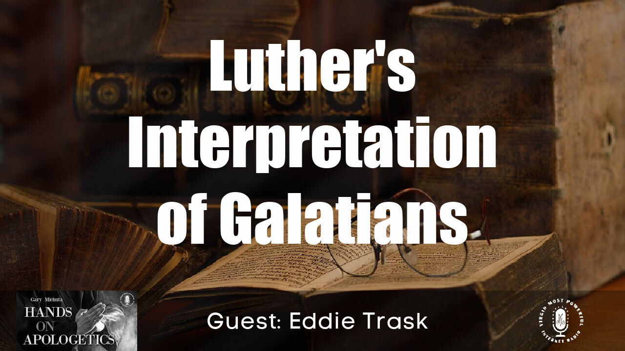 10 Jun 21: Luther's Interpretation of Galatians