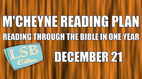 Day 355 - December 21 - Bible in a Year - LSB Edition