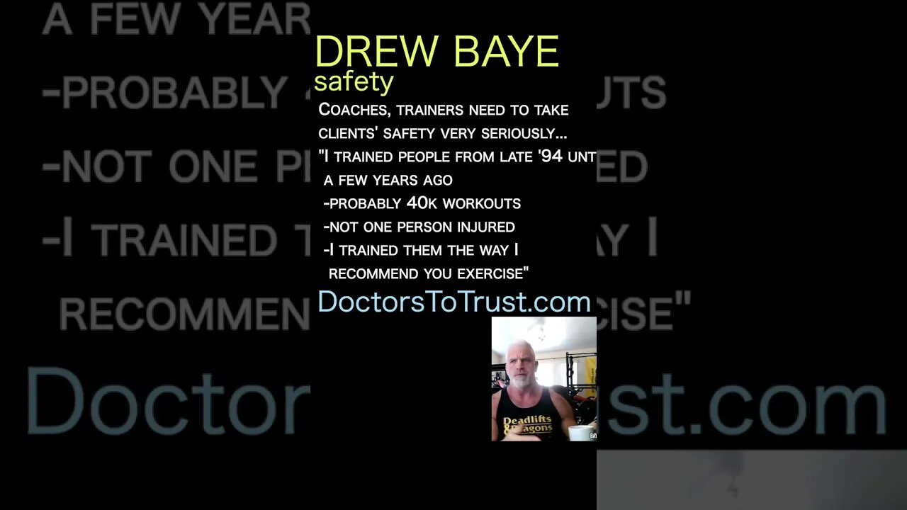 Drew Baye. Coaches, trainers need to take clients' safety very seriously...