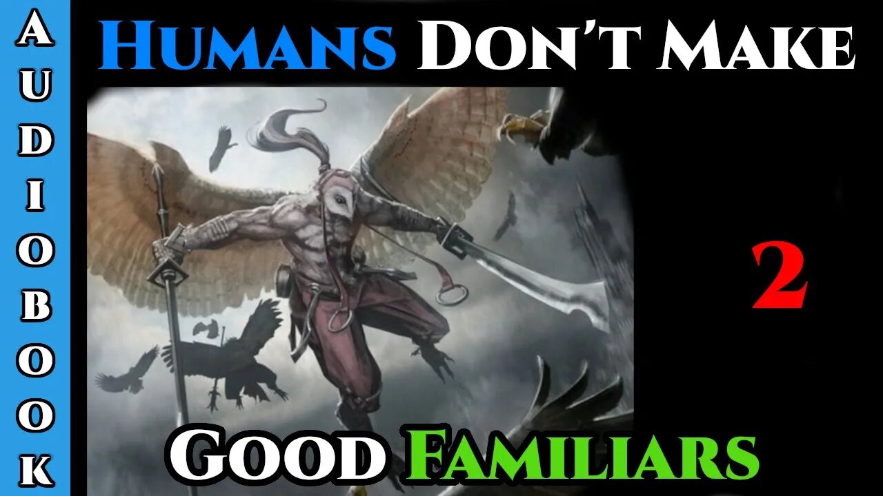 (NEW) Humans Don't make Good Familiars (Ongoing) - Ch.2 | HFY | Fantasy | Humans are OVERPOWERED