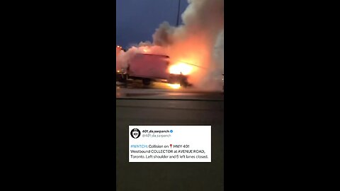 Transport Truck Fire On Highway 401 Toronto