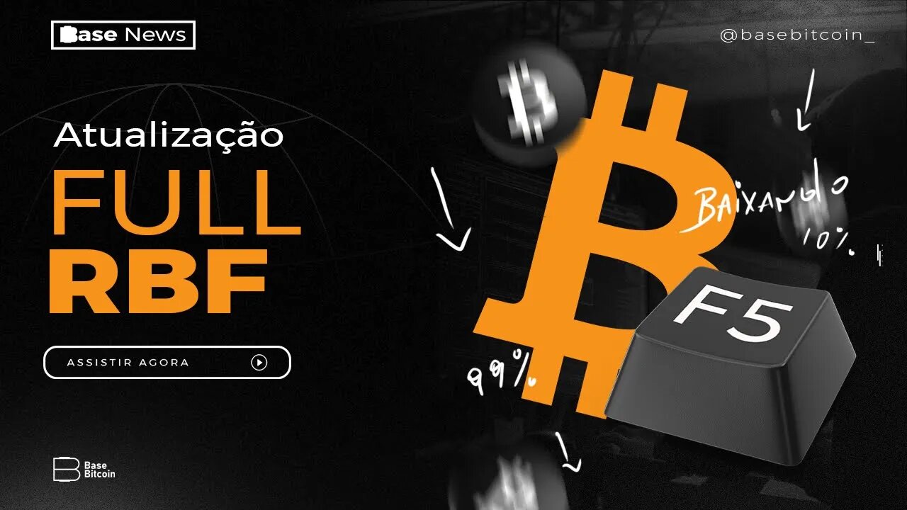 Base News | Bitcoin recebe atualizaçao, FULL RBF - Base Bitcoin