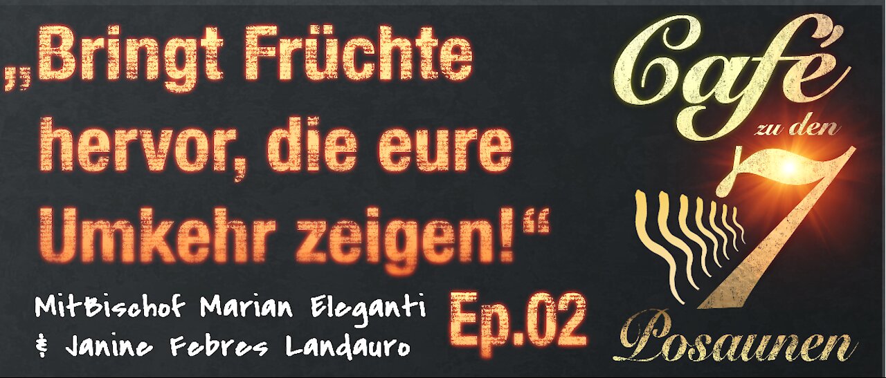 "Bringt Früchte hervor, die eure Umkehr zeigen!" Lk 3,8